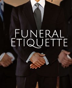 Do's and Don'ts for proper funeral etiquette